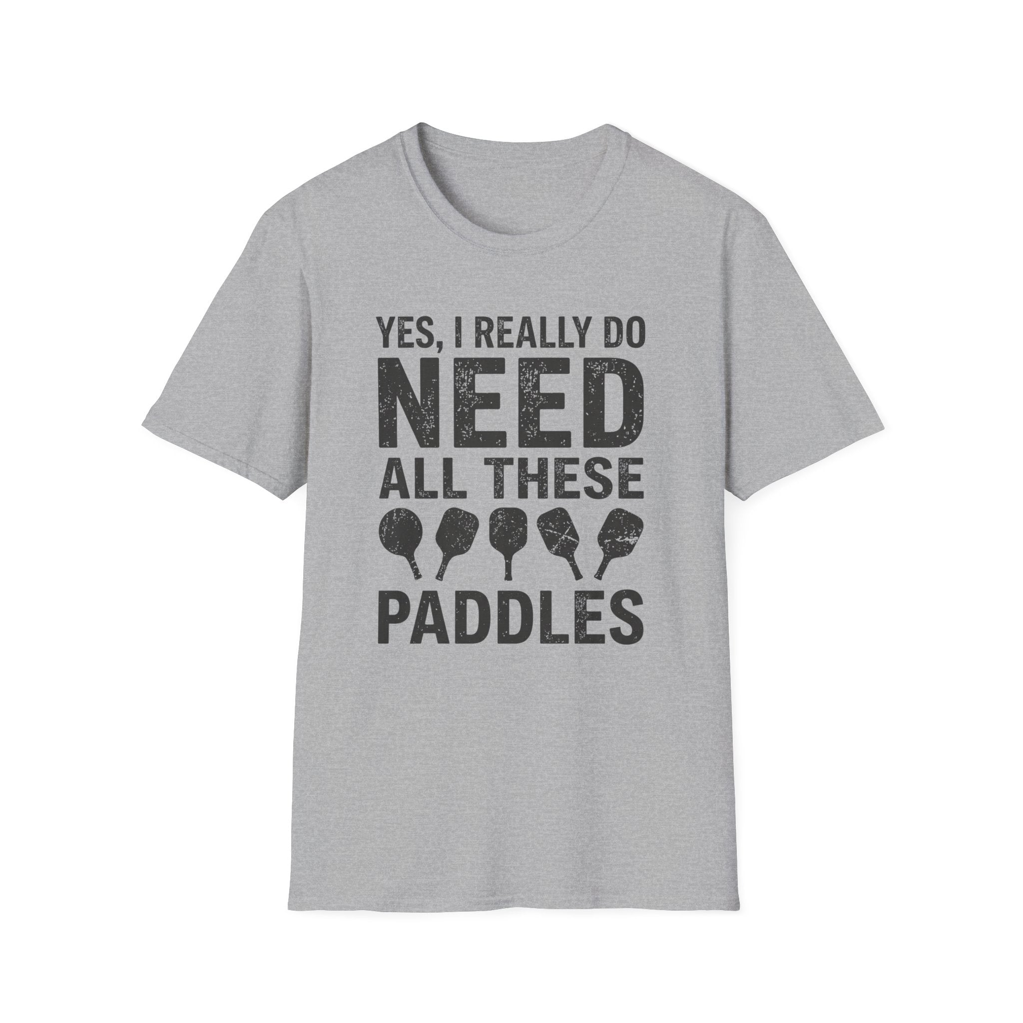 T-Shirt "I Do Need All These Paddles"