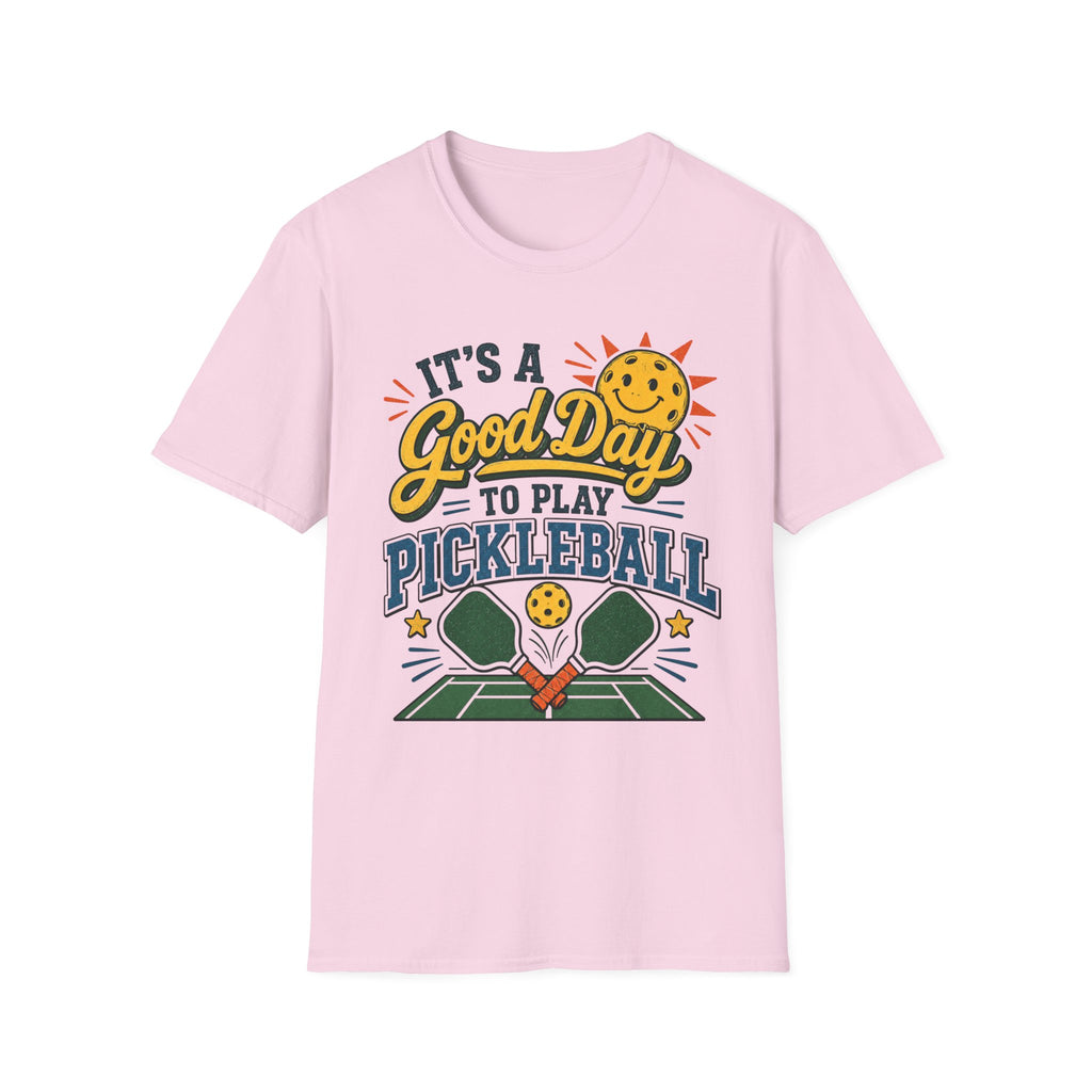 T-Shirt "It's a Good Day to Play Pickleball"
