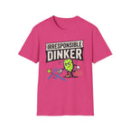 T-Shirt "Irresponsible Dinker"