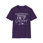 T-Shirt "Everyone Was Thinking Out"