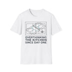T-Shirt "Overthinking the Kitchen Since Day One"