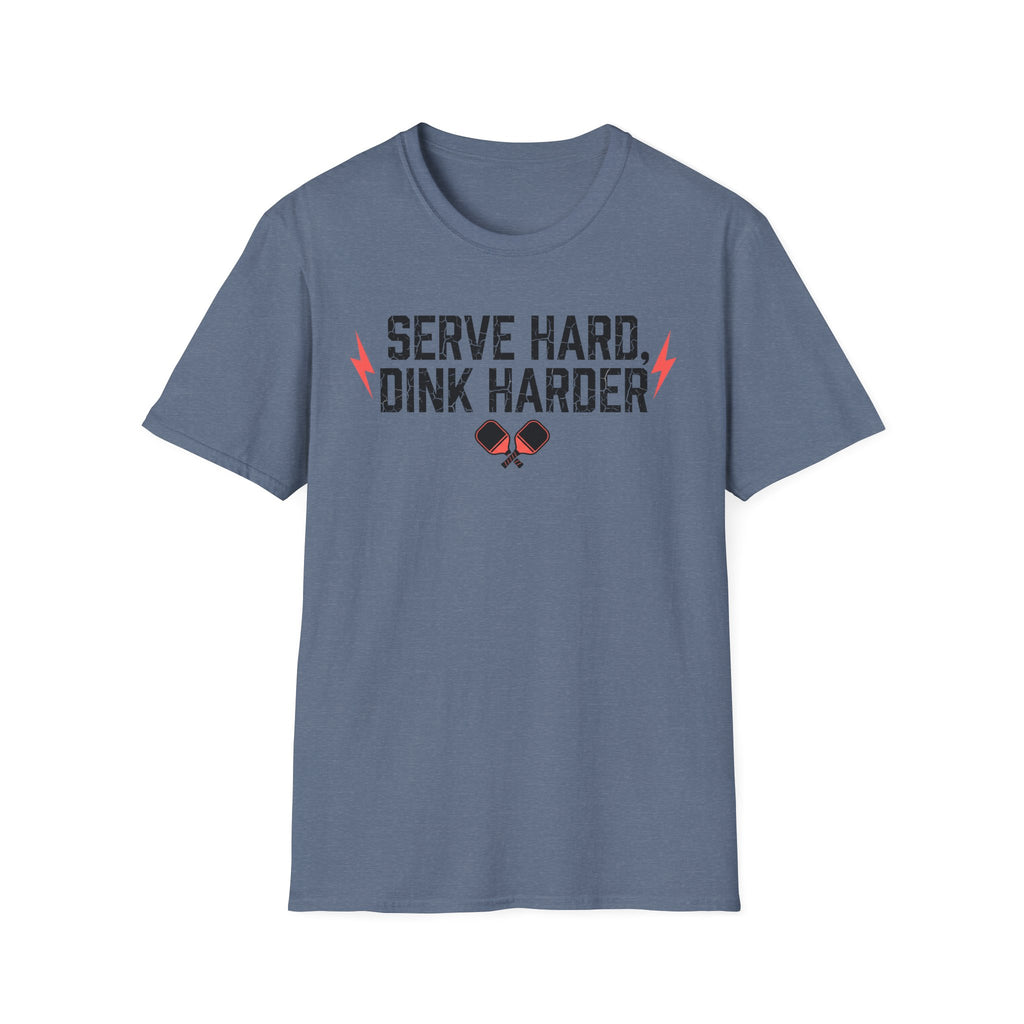 T-Shirt "Serve Hard Dink Harder"