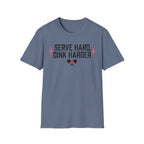 T-Shirt "Serve Hard Dink Harder"