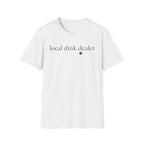 T-Shirt "Local Dink Dealer"