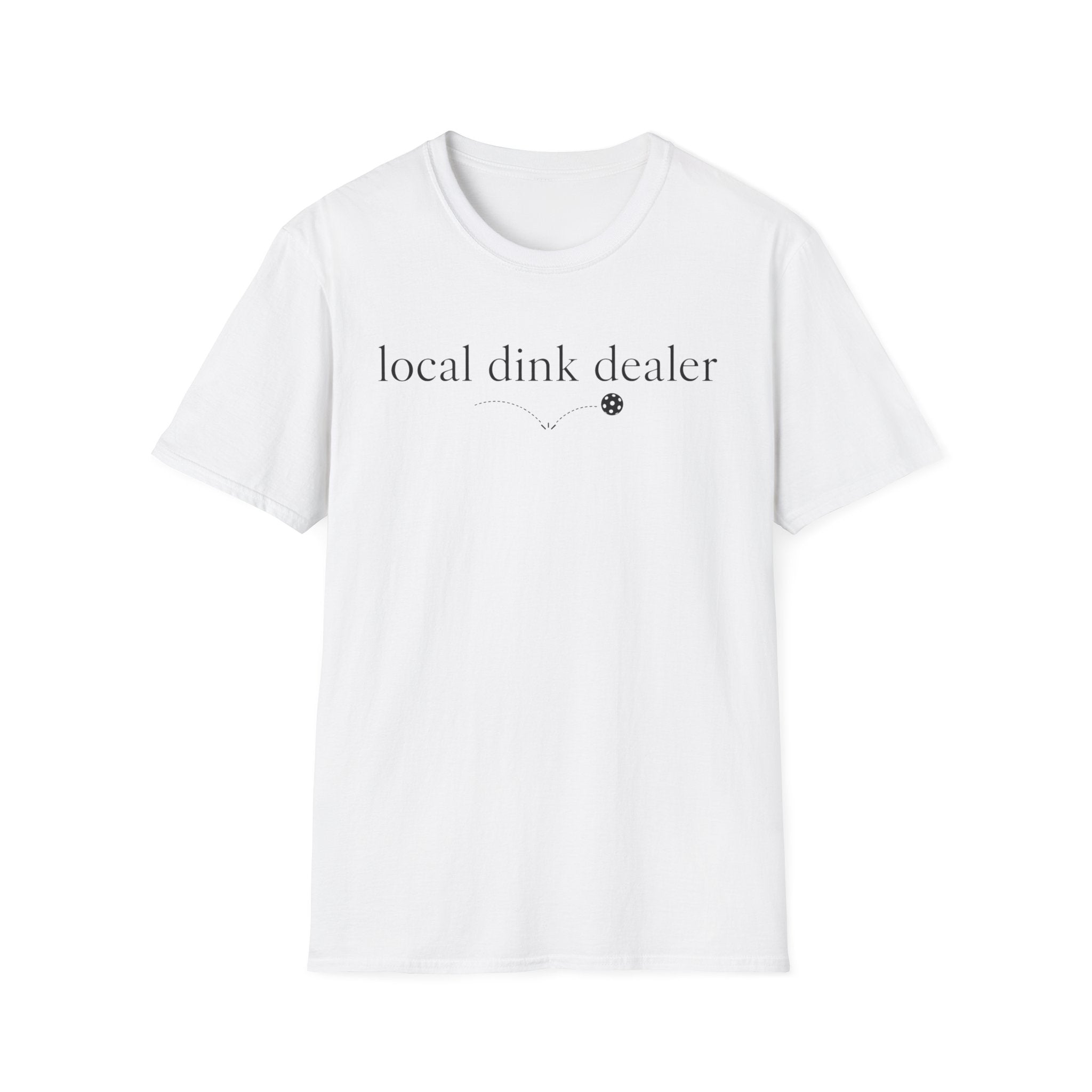 T-Shirt "Local Dink Dealer"