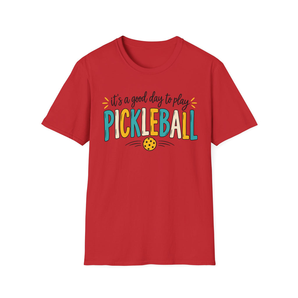 T-Shirt "Its a Good Day to Play Pickleball"