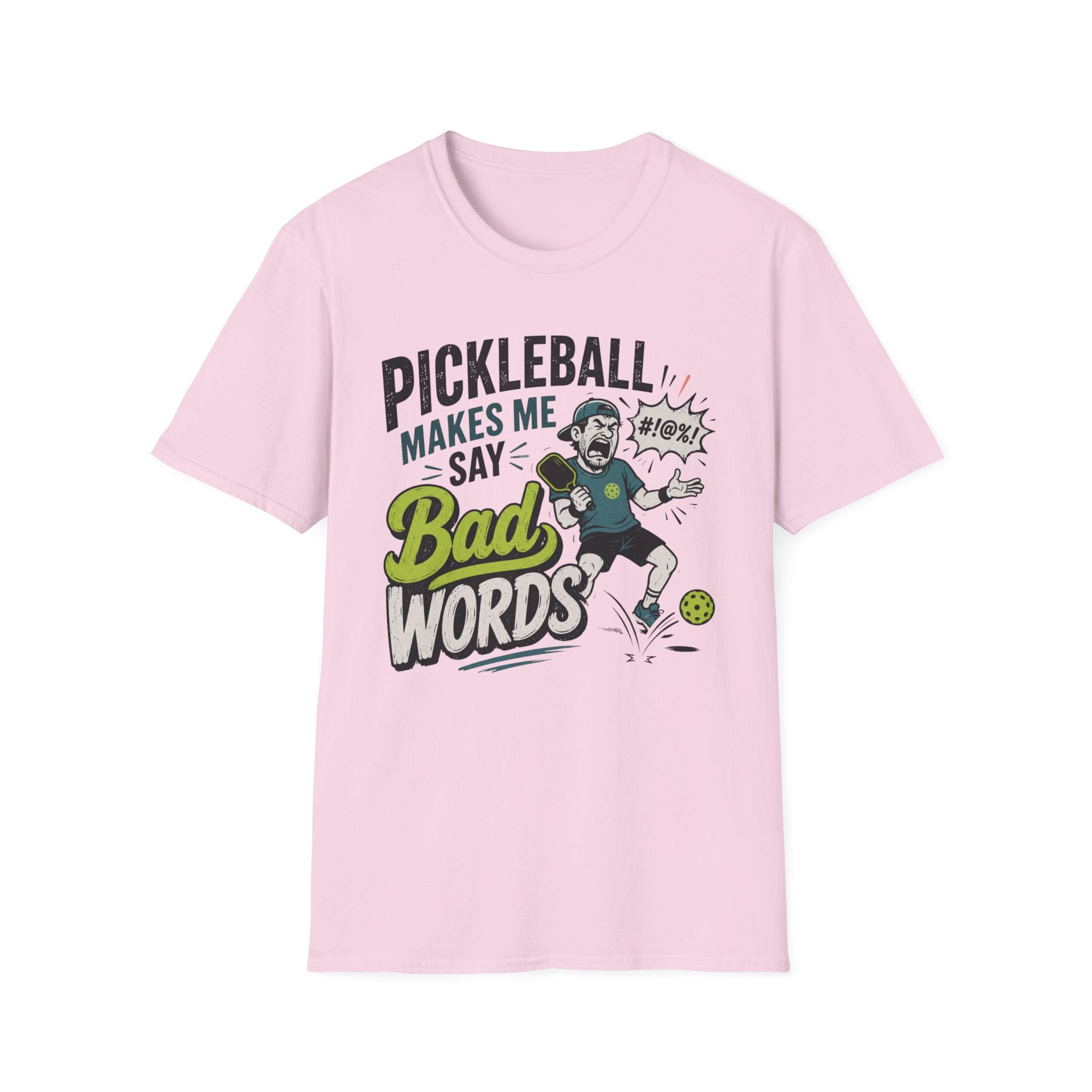 T-Shirt "Pickleball Makes Me Say Bad Words"