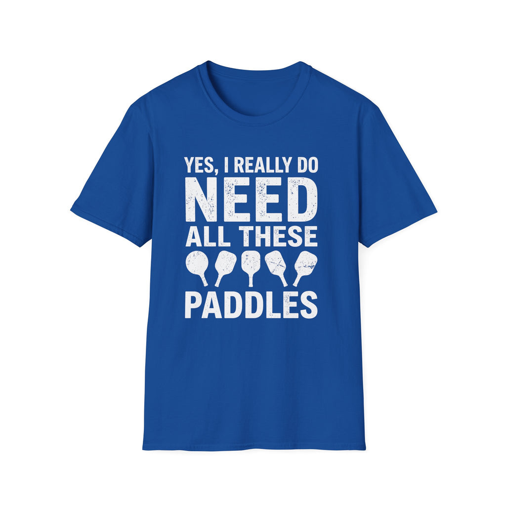 T-Shirt "I Do Need All These Paddles"