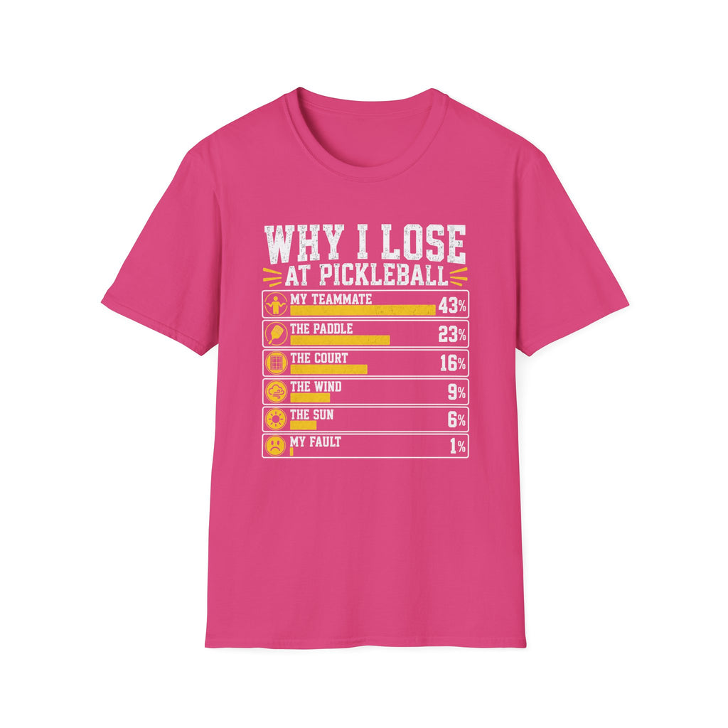 T-Shirt "Why I Lose At Pickleball"