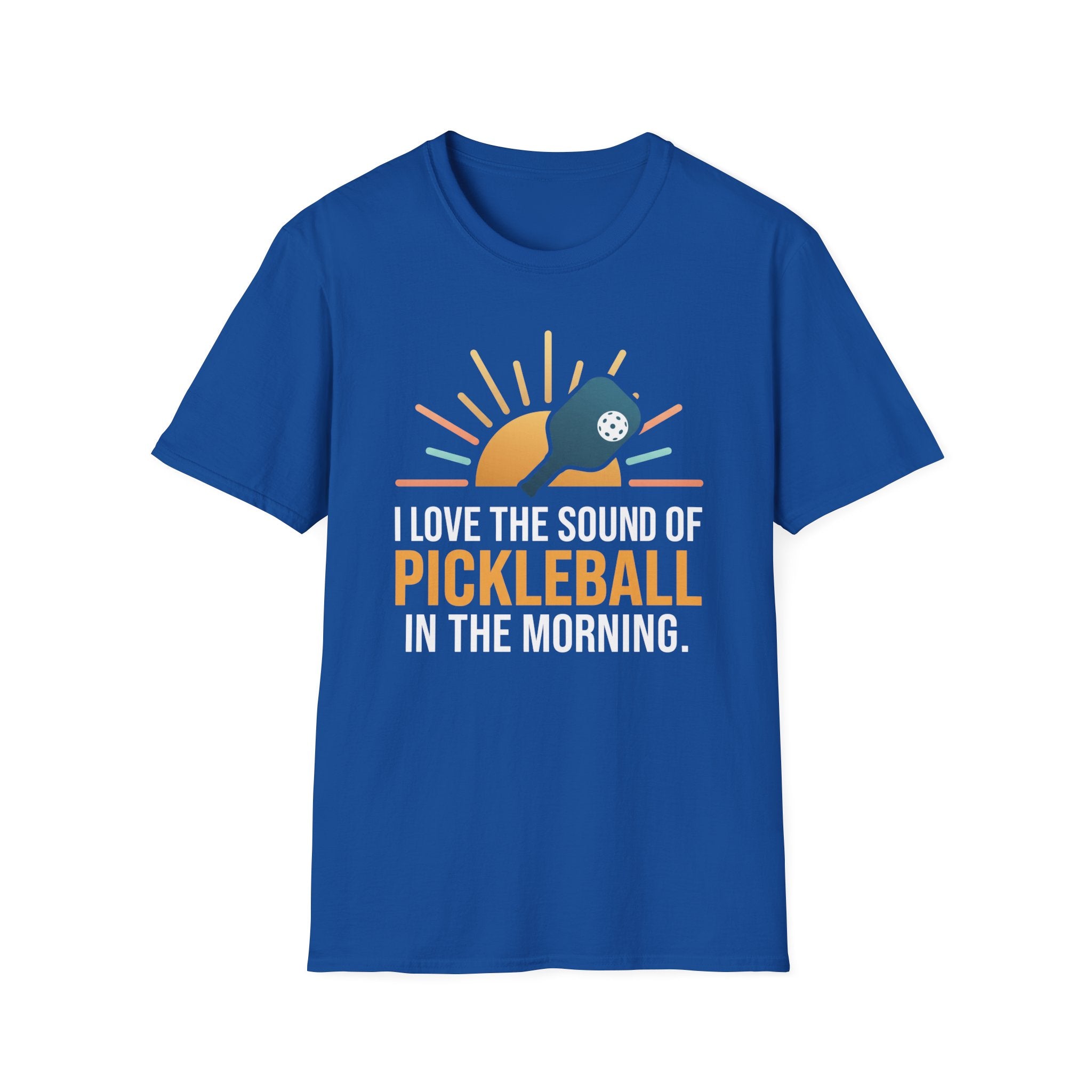 T-Shirt "Love the Sound of Pickleball in the Morning"