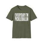 T-Shirt "Everyday I'm Pickleballin"