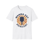 T-Shirt "Wanna Get Pickled?"