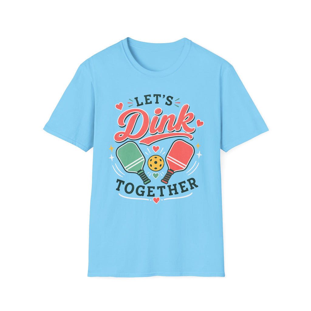 T-Shirt "Let's Dink Together"