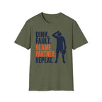 T-Shirt "Dink. Fault. Blame Partner. Repeat."