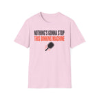 T-Shirt "Nothing's Gonna Stop This Dinking Machine"