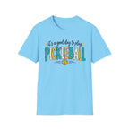 T-Shirt "Its a Good Day to Play Pickleball"