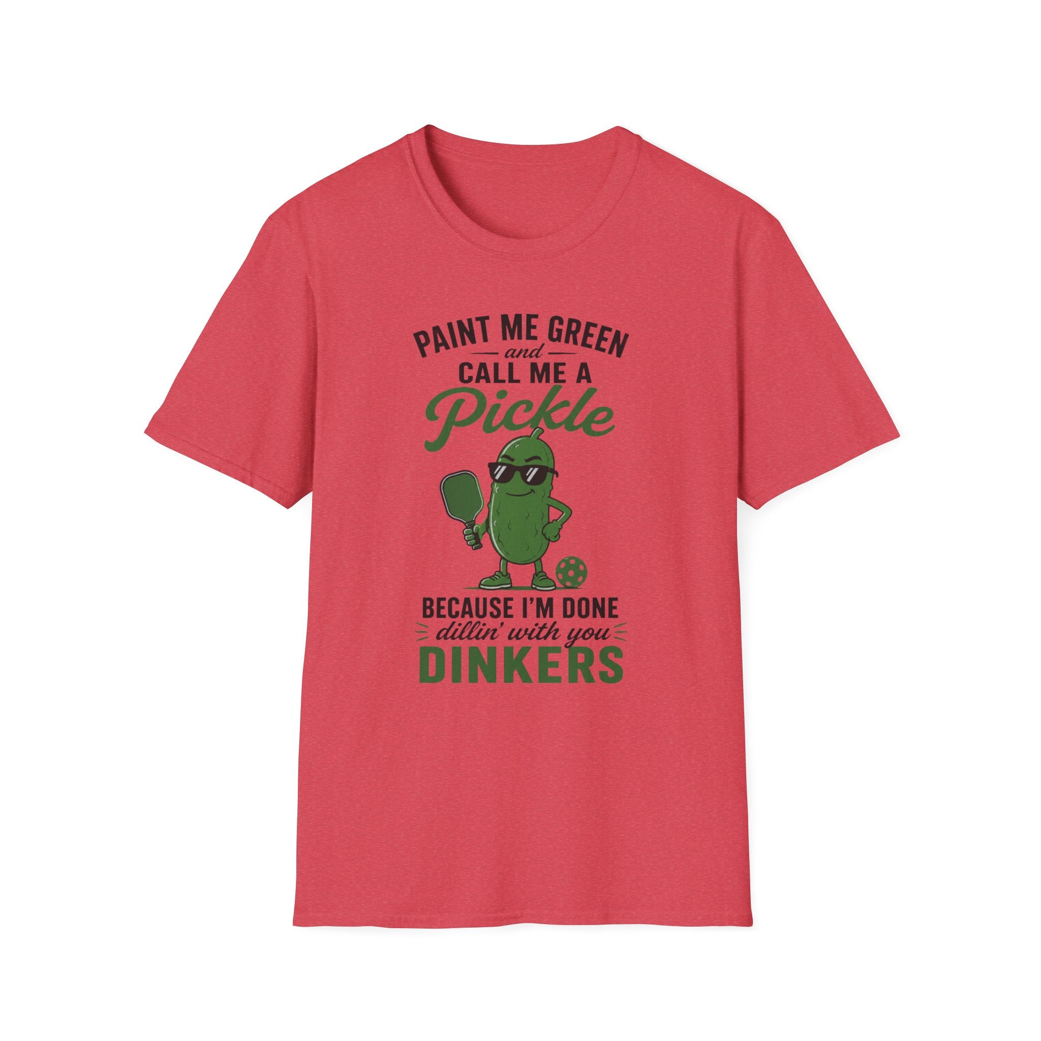 T-Shirt "Paint Me Green. Call Me a Pickle."