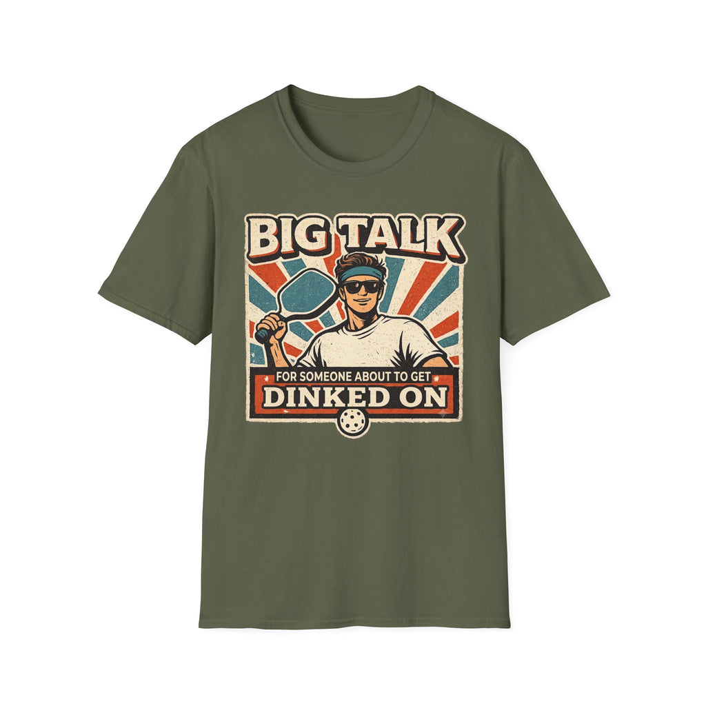 T-Shirt "Big Talk for Someone About to Get Dinked On"