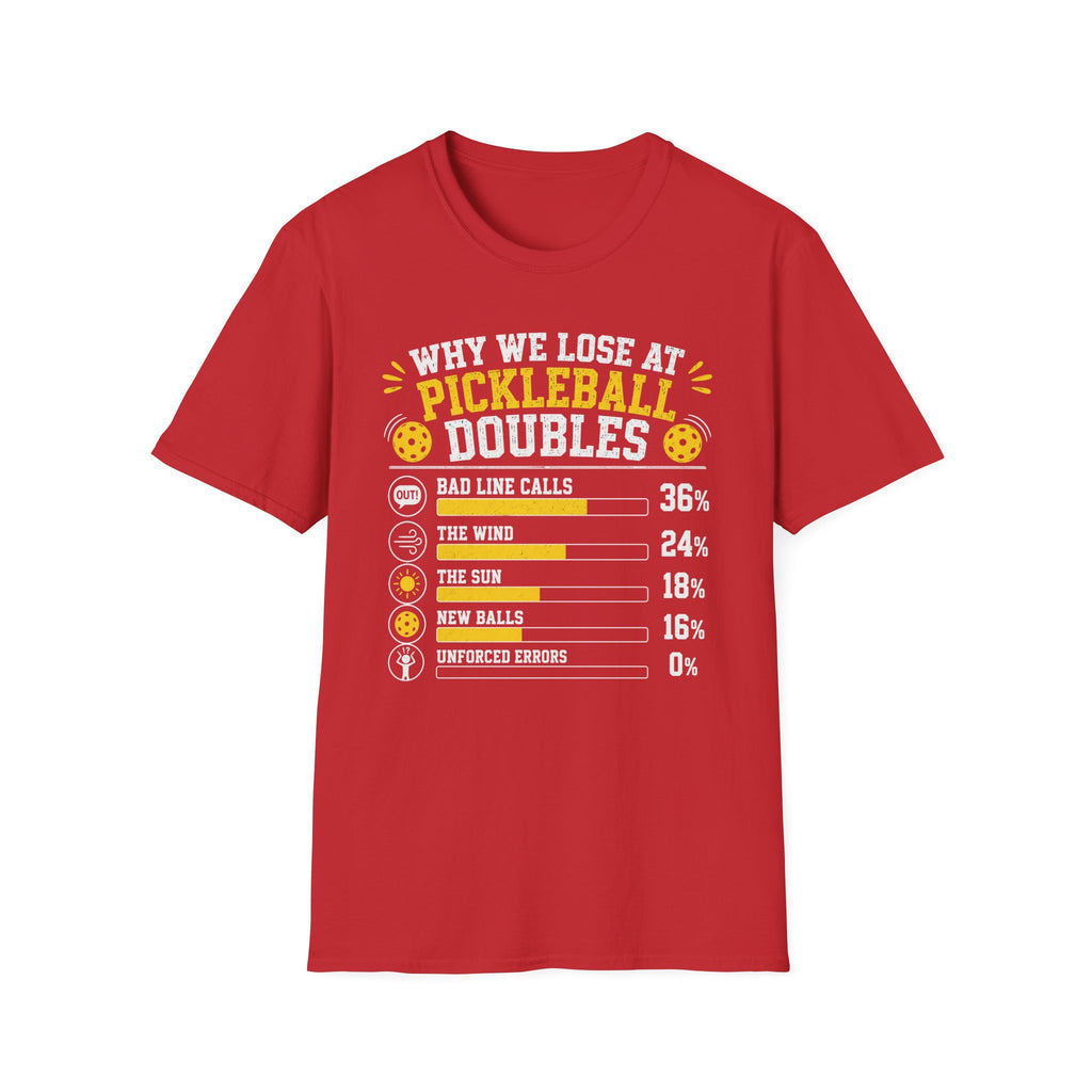 T-Shirt "Why We Lose At Pickleball Doubles"