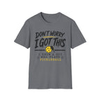 T-Shirt "Don't Worry I Got This" Pickleball