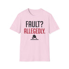 T-Shirt "Fault? Allegedly"
