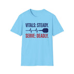 T-Shirt "Vitals: Steady. Serve: Deadly."