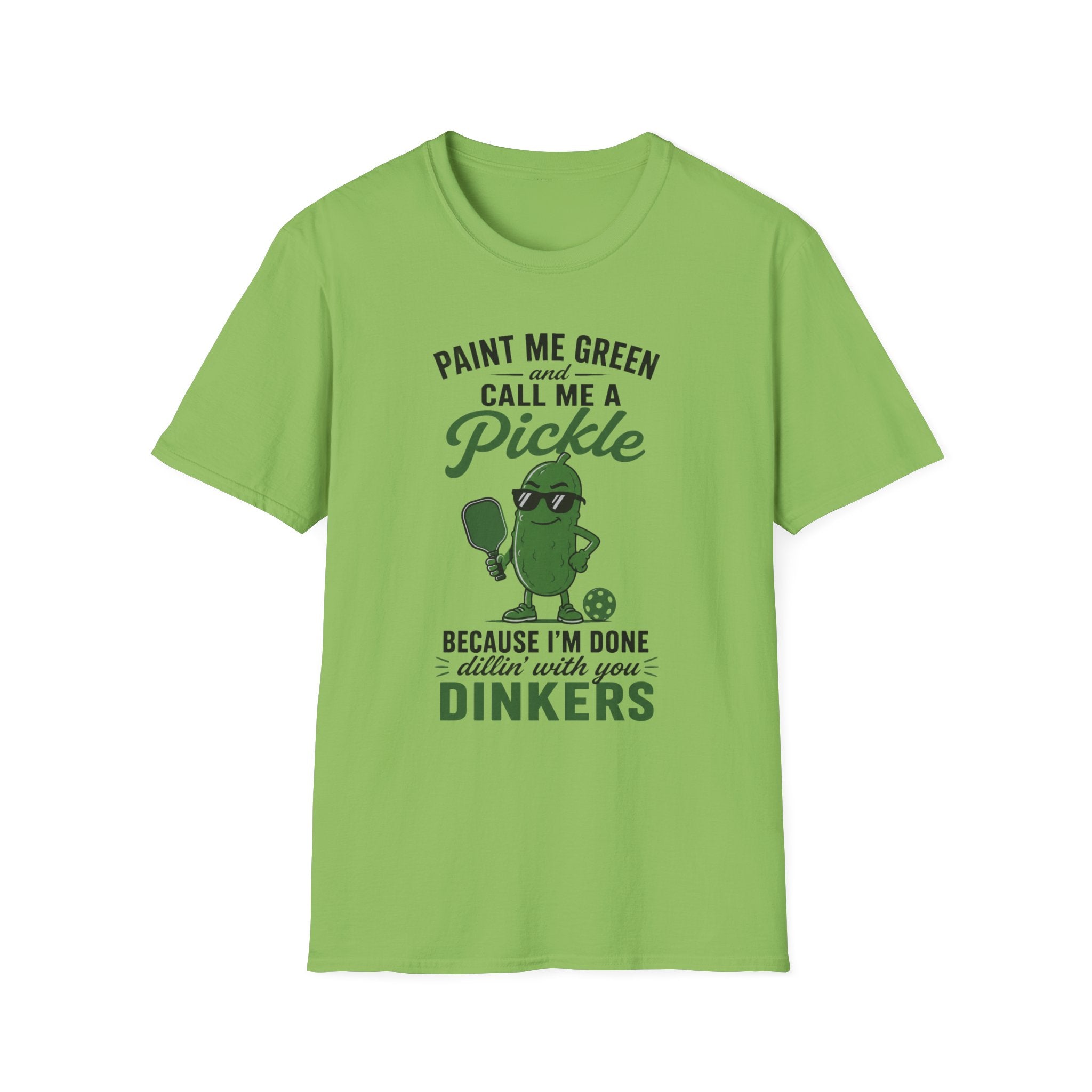 T-Shirt "Paint Me Green. Call Me a Pickle."