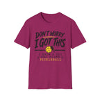 T-Shirt "Don't Worry I Got This" Pickleball