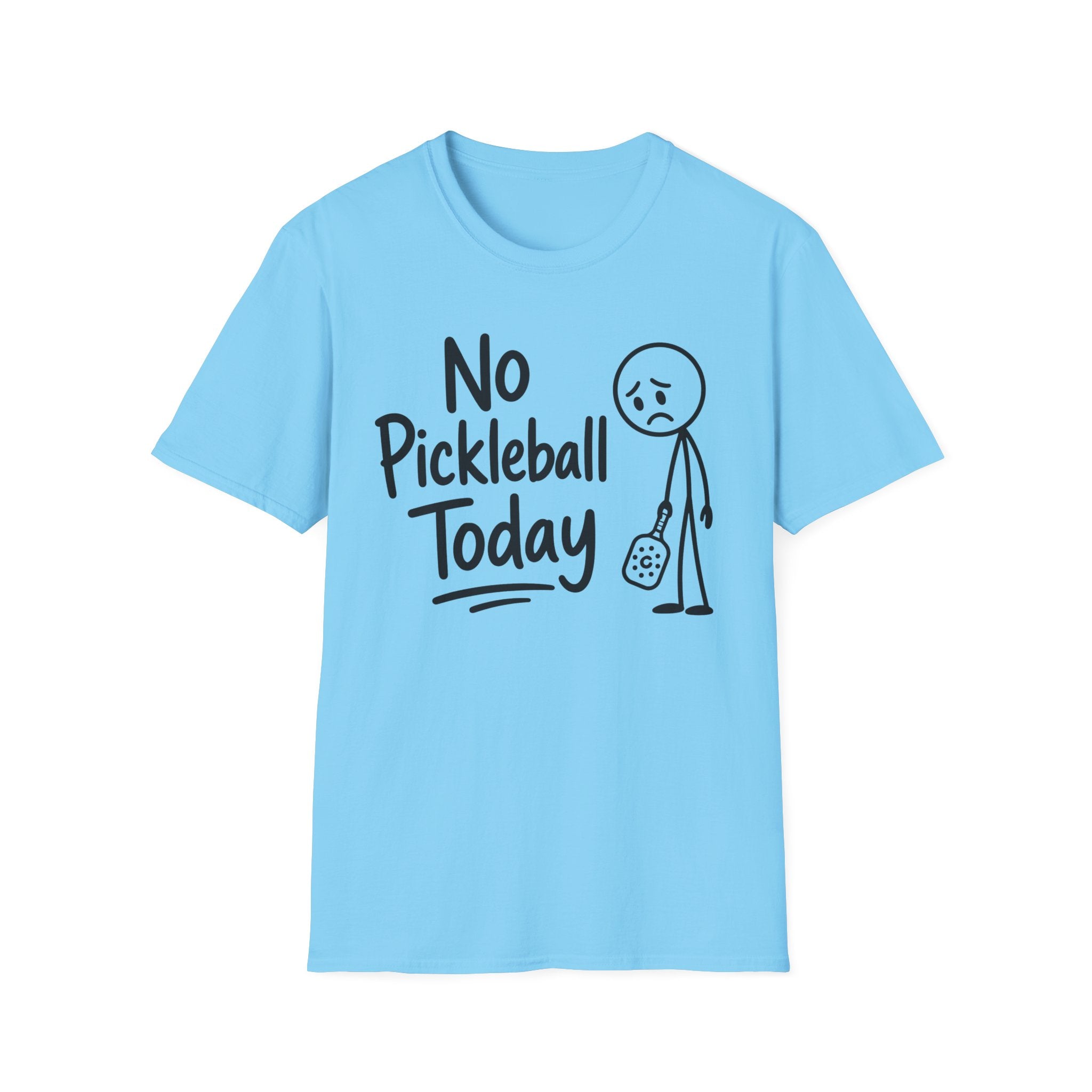 T-Shirt "No Pickleball Today"