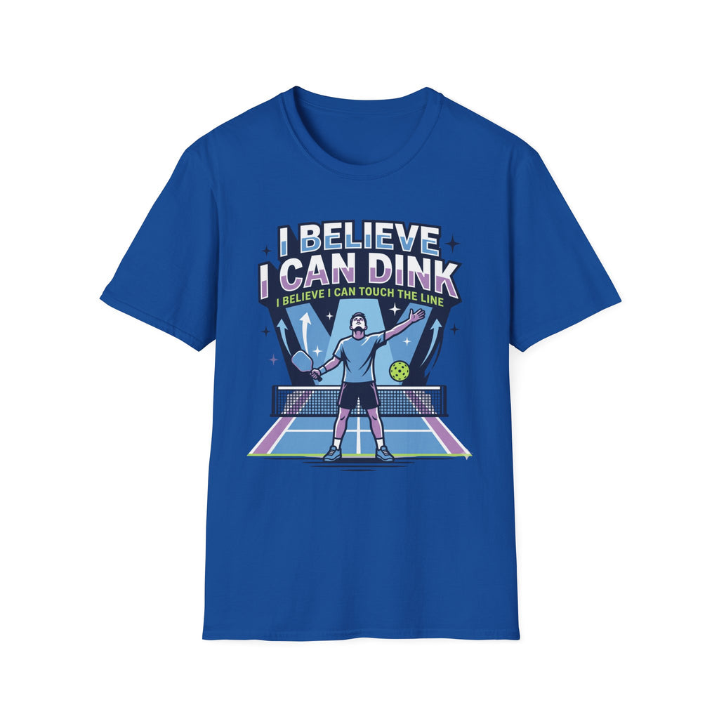 T-Shirt "I Believe I Can Dink"