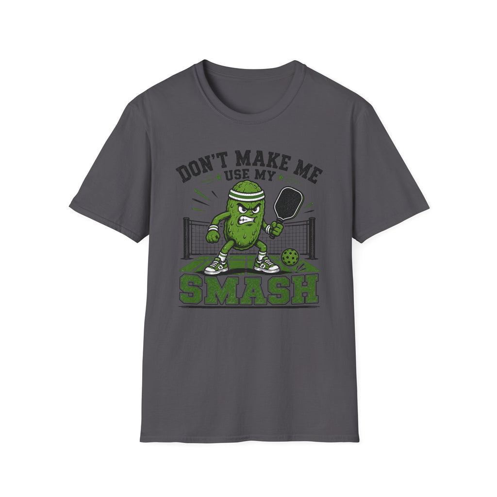 T-Shirt "Don't Make Me Use My Smash"