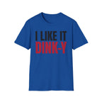 T-Shirt "I Like It Dink-Y"