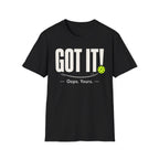 T-Shirt "Got it! Oops, yours."