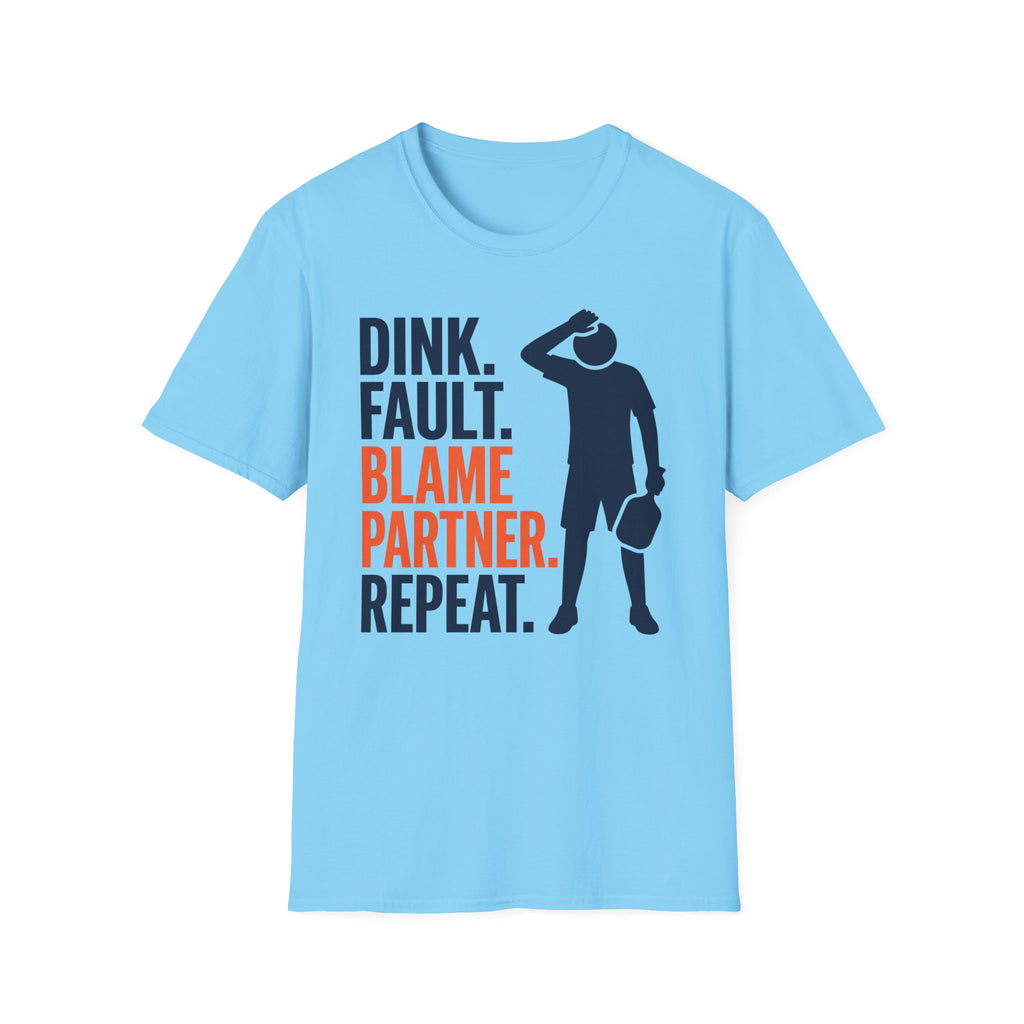 T-Shirt "Dink. Fault. Blame Partner. Repeat."