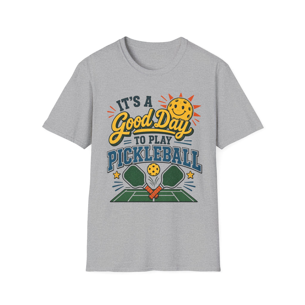 T-Shirt "It's a Good Day to Play Pickleball"